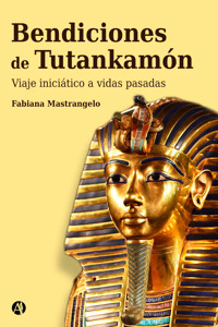 Bendiciones de Tutankhamon - Fabiana Mastrangelo - E-Book
