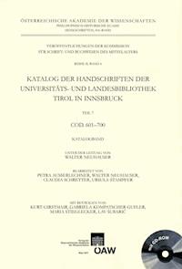 Katalog der Handschriften der Universitäts- und Landesbibliothek Tirol, Teil 7: Cod. 601-700 - Walter Neuhauser - E-Book