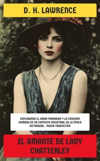 El amante de Lady Chatterley - D H Lawrence - E-Book