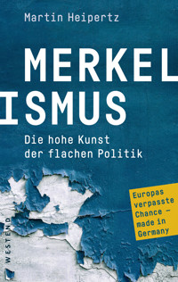 Merkelismus - Martin Heipertz - E-Book