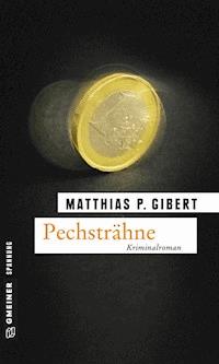 Pechsträhne - Matthias P. Gibert - E-Book
