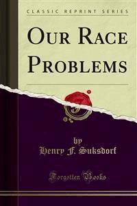 Our Race Problems - Henry F. Suksdorf - E-Book
