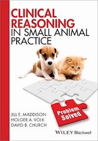 Clinical Reasoning in Small Animal Practice - Jill E. Maddison - E-Book