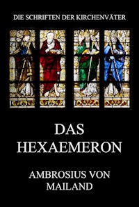 Das Hexaemeron - Ambrosius von Mailand - E-Book