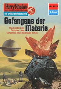 Perry Rhodan 1070: Gefangene der Materie - William Voltz - E-Book