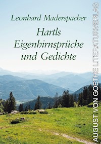 Hartls Eigenhirnsprüche und Gedichte - Leonhard Maderspacher - E-Book