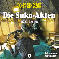 John Sinclair - Die Suko-Akten - Staffel 2: Böse Seelen - Ein John Sinclair-Spin-off (Ungekürzt) - Ian Rolf Hill - Hörbuch