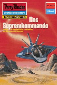 Perry Rhodan 1474: Das Supremkommando - Kurt Mahr - E-Book