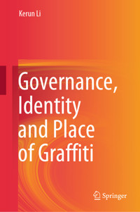 Governance, Identity and Place of Graffiti - Kerun Li - E-Book