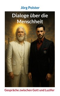 Dialoge über die Menschheit - Jörg Polster - E-Book