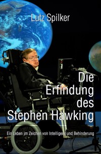 Die Erfindung des Stephen Hawking - Lutz Spilker - E-Book