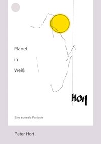 Planet in Weiß - Peter Hort - E-Book