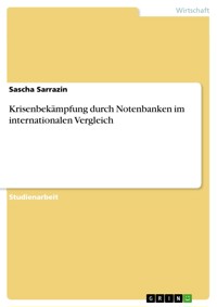 Krisenbekämpfung durch Notenbanken im internationalen Vergleich - Sascha Sarrazin - E-Book
