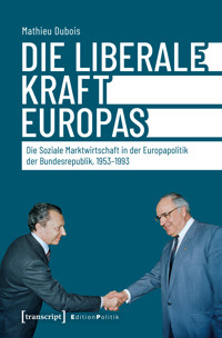 Die liberale Kraft Europas - Mathieu Dubois - kostenlos E-Book