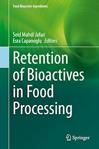Retention of Bioactives in Food Processing -  - E-Book