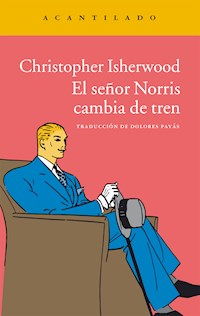 El señor Norris cambia de tren - Christopher Isherwood - E-Book