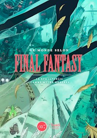 Le monde selon Final Fantasy - Rémi Lopez - E-Book