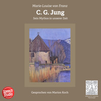 C. G. Jung - Sein Mythos in unserer Zeit - Marie-Louise von Franz - Hörbuch