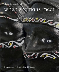 when shamans meet - alastair macleod - E-Book