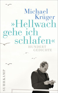 Hellwach gehe ich schlafen - Michael Krüger - E-Book