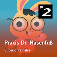 Praxis Dr. Hasenfuß: Superschreihälse - Olga-Louise Dommel - Hörbuch