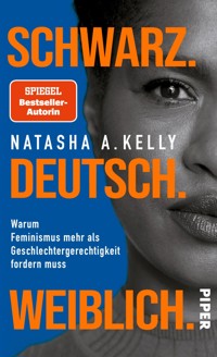 Schwarz. Deutsch. Weiblich. - Natasha A. Kelly - E-Book