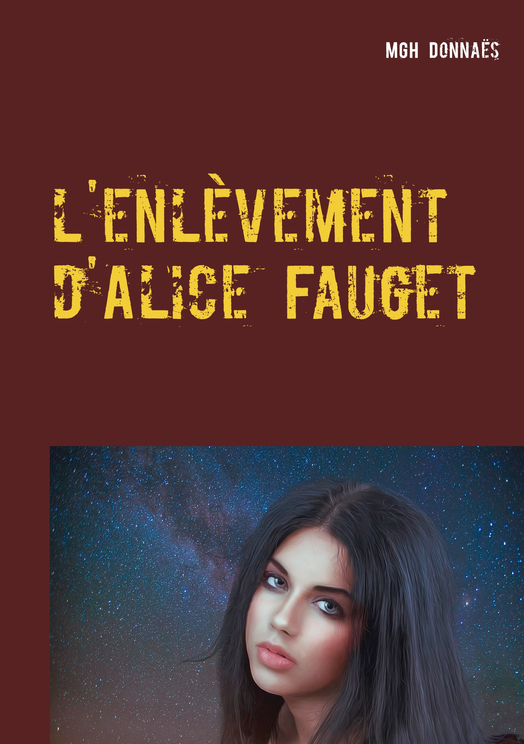 l'enlèvement d'Alice Fauget - MGH Donnaës - E-Book