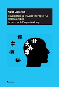 Psychiatrie & Psychotherapie für Heilpraktiker - Klaus Dieterich - E-Book
