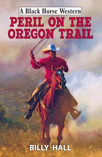 Peril on the Oregon Trail - Billy Hall - E-Book