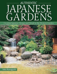Authentic Japanese Gardens - Yoko Kawaguchi - E-Book