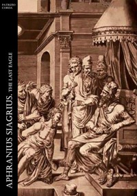 Aphranius Siagrius. The Last Eagle - Patrizio Corda - E-Book