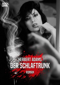 DER SCHLAFTRUNK - Herbert Adams - E-Book