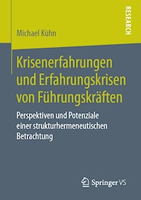 Krisenerfahrungen und Erfahrungskrisen von Führungskräften - Michael Kühn - E-Book