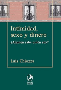 Intimidad, sexo y dinero - Luis Chiozza - E-Book