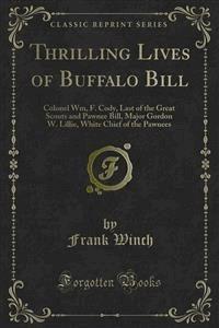 Thrilling Lives of Buffalo Bill - Frank Winch - E-Book