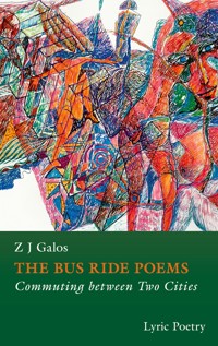 THE BUS RIDE POEMS - Z.J. Galos - E-Book