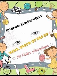 Mama, warum ist das so? - Andrea Lieder-Hein - E-Book