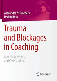 Trauma and Blockages in Coaching - Alexander N. Riechers - E-Book