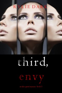 Third, Envy (An Alex Quinn Suspense Thriller—Book Three) - Rylie Dark - E-Book