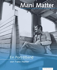 Mani Matter – Ein Porträtband - Franz Hohler - E-Book
