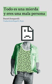 Todo es una mierda y eres una mala persona - Daniel Zomparelli - E-Book