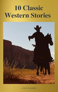 10 Classic Western Stories (Best Navigation, Active TOC) (A to Z Classics) - Marah Ellis Ryan - E-Book