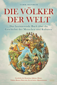 Die Völker der Welt - Tamik Heinrich - E-Book