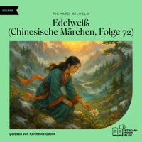 Edelweiß (Chinesische Märchen, Folge 72) - Richard Wilhelm - Hörbuch