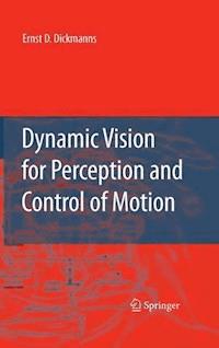 Dynamic Vision for Perception and Control of Motion - Ernst Dieter Dickmanns - E-Book