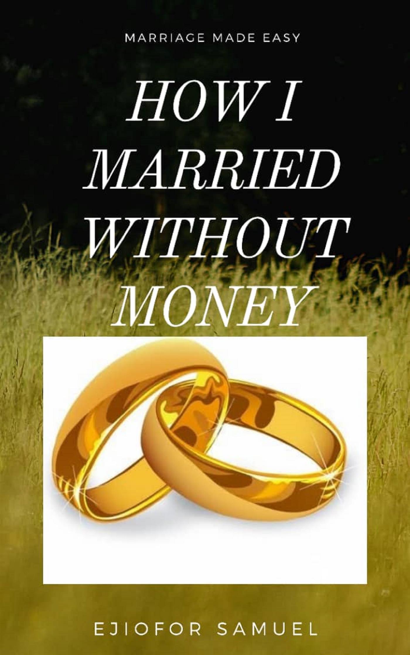 How I Married Without Money - Samuel Ejiofor - E-Book