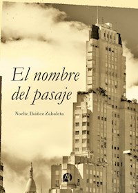 El nombre del pasaje - Noelie Ibáñez Zabaleta - E-Book