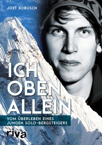 Ich oben allein - Jost Kobusch - E-Book