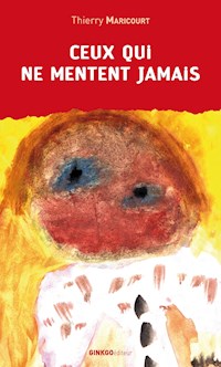 Ceux qui ne mentent jamais - Thierry Maricourt - E-Book