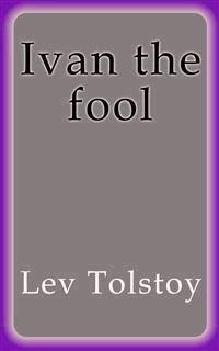Ivan the fool - Lev Tolstoy - E-Book